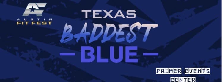 TEXAS BADDEST BLUE @ Austin Fit Fest